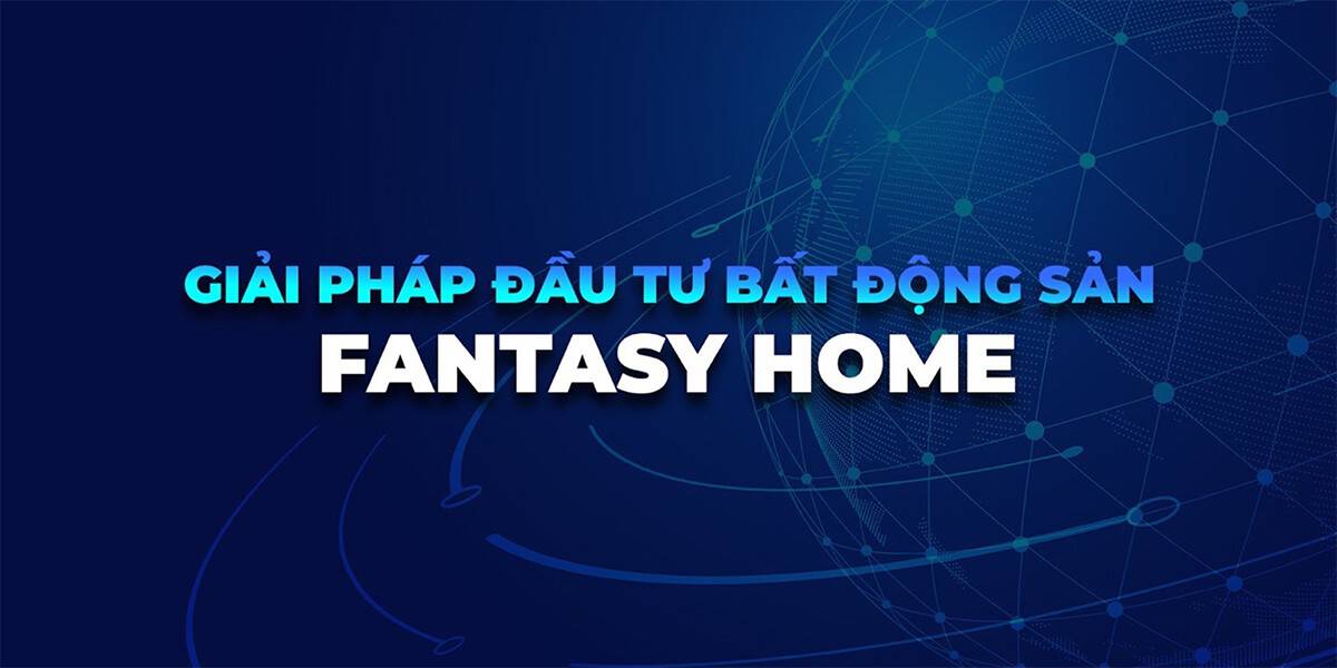 giải pháp đầu tư fantasy home
